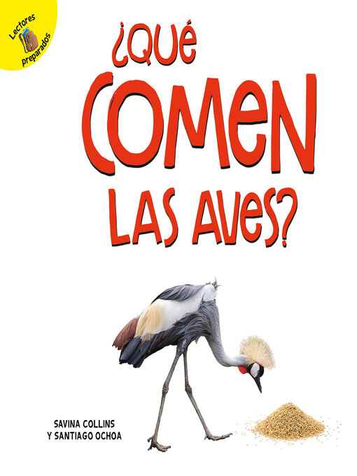 Title details for ¿Qué comen las aves? by Santiago Ochoa - Available
